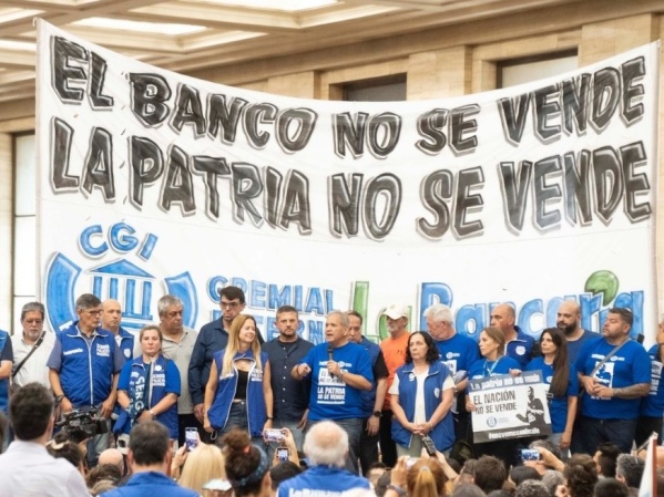 La Bancaria declaró estado de alerta y movilización por la posible privatización del Banco Nación